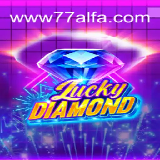 Descubra o Novo Jogo LuckyDiamond e Aumente Suas Chances com 77ALFA.COM